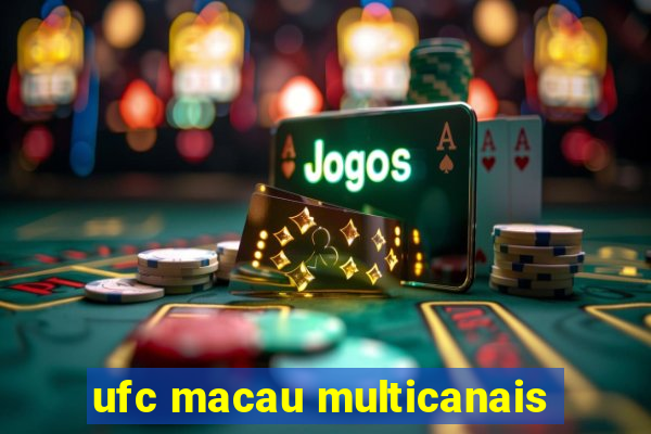 ufc macau multicanais